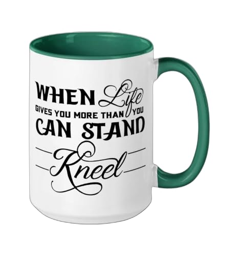 When Life Gives You More Than You Can Stand Kneel God Jesus Ceramic Mug, Dark Green/White, 15oz - color: Dark Green/White, size: 15 Ounces