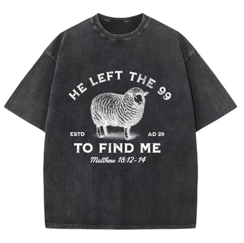 Christian Shirts for Men He Left The 99 to Find Me Shirt Jesus Religious Bible Verse Oversized Washed Graphic Tees - color: Black, size: Medium
