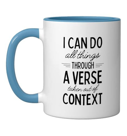 I Can Do All Things Through A Verse Taken Out Of Context Ceramic Mug, Blue/White, 11oz - color: Blue/White, size: 11 Ounces