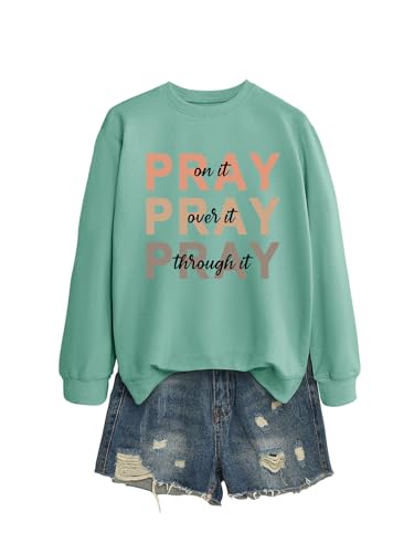 Christian Sweatshirt Women Pray On it Over it Through it Crew Neck Religious Faith Pullover Inspirational Tops - color: Green, size: XX-Large
