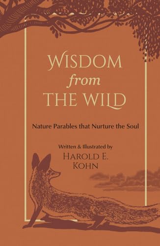Wisdom from the Wild: Illustrated Reflections of Hope & Strength for Nature Lovers (A Christian Self-Help Book of Outdoor Meditations – Updated ... the Soul (Outdoor Devotional Object Lessons))