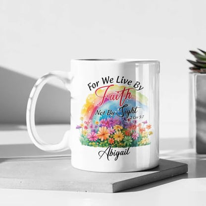Novelty Christian Themed Mug, Customized Name Rainbow And Flowers Design Cup, Custom Christian Bible Verse Cup, Personalized Christian Mug For Adult, Religious Cup 11Oz Or 15Oz - color: TRI-1223-1152-FOR WE LIVE BY FAITH MUG