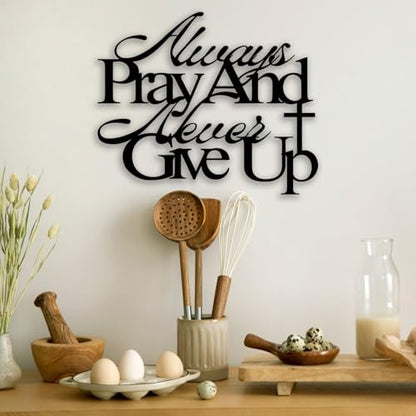 Cross "Always Pray and Never Give Up" Metal Wall Decor - Inspirational Scripture Room Decor Motivational Wall Art Christian Home Decor for Living Room, Bedroom, Dining Room, Bathroom, Office (Black)