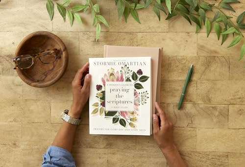 A Woman's Guide to Praying the Scriptures: Prayers for Every Day and Every Need (A Prayer Bible Study)