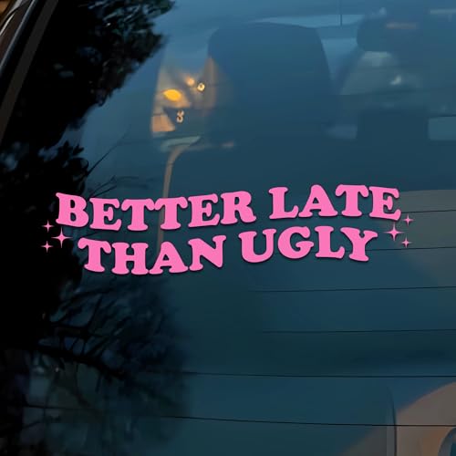 Better Late Than Ugly Car Decal Funny Makeup Quotes, Self Love Positive Meme Humor Car Window Accessories Affirmations Vinyl Waterproof 6 Inches Bumper Sticker Gift for Mom Girl Friend - style: Better Late Than Ugly