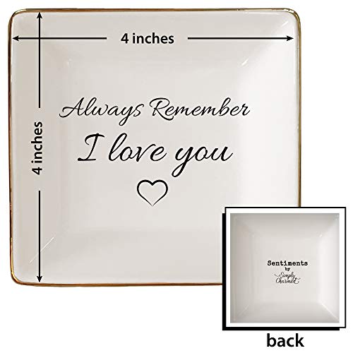 Simply Charmed Jewelry Dish or Trinket Dish - White, Ceramic, Always Remember I Love You, Jewelry Holder for Women, Mother's Day or Valentine's Day Gift - style: Always Remember…