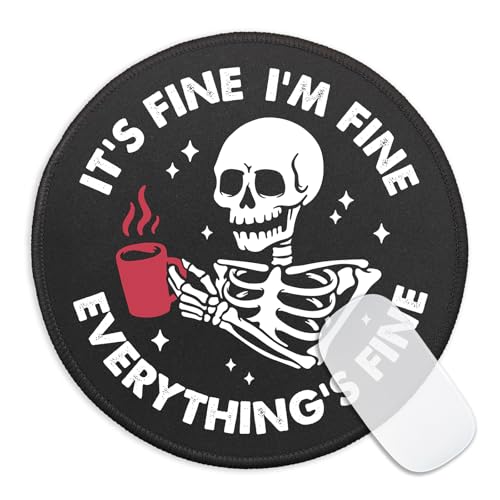 Funny Skeleton Round Mouse Pad, It's Fine I'm Fine Everything's Fine Mousepad for Laptop, Small Mouse Mat with Non-Slip Rubber Base Stitched Edge for Wireless Mouse Home Office Desk Decor - color: It's Fine(Skeleton)