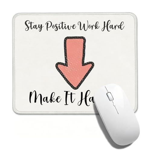 "Stay Positive Work Hard Inspirational Mouse Pad, 10.2×8.3 Inch Office Quote Desk Mat, Non-Slip Motivational Mousepad, Gift for Workspace, Gaming & Motivational Decor - color: White Funny Inspirational-10