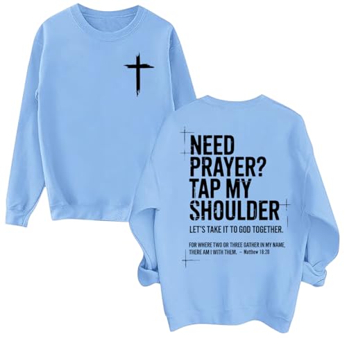 Christian Sweatshirts For Women Need Prayer Tap My Shoulder Sweatshirt Need Prayer Tap My Shoulder Hoodie - color: Carolina Blue, size: Small