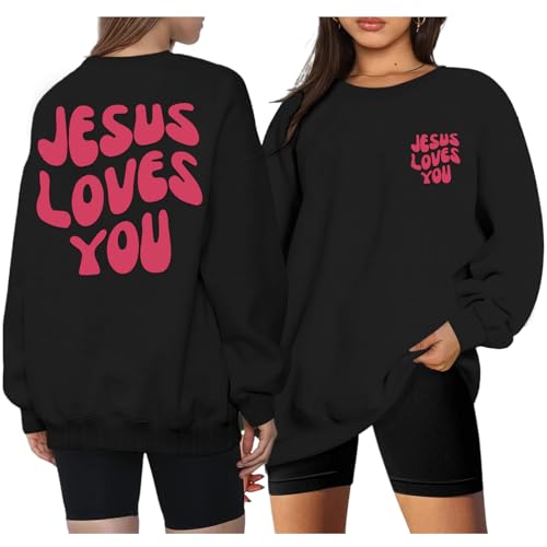 Christian Sweatshirts Women Jesus Loves You Sweatshirt Faith God Shirts Religious Hoodie Oversized Crewneck Pullover - color: Black, size: Large