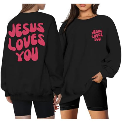 Christian Sweatshirts Women Jesus Loves You Sweatshirt Faith God Shirts Religious Hoodie Oversized Crewneck Pullover - color: Black, size: Large