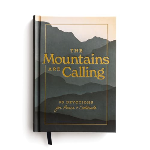 The Mountains are Calling: 90 Devotions for Peace and Solitude (A 90-Day Devotional) (Creation is Calling)