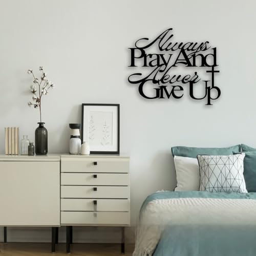 Cross "Always Pray and Never Give Up" Metal Wall Decor - Inspirational Scripture Room Decor Motivational Wall Art Christian Home Decor for Living Room, Bedroom, Dining Room, Bathroom, Office (Black)