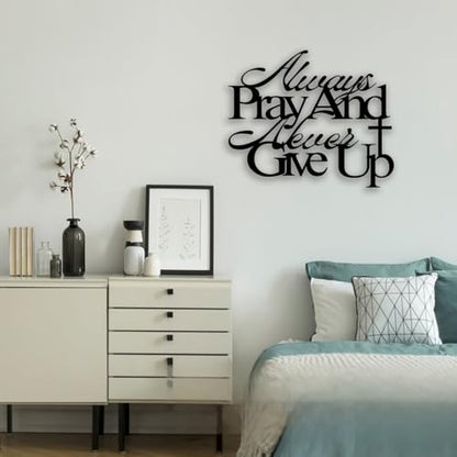 Cross "Always Pray and Never Give Up" Metal Wall Decor - Inspirational Scripture Room Decor Motivational Wall Art Christian Home Decor for Living Room, Bedroom, Dining Room, Bathroom, Office (Black)