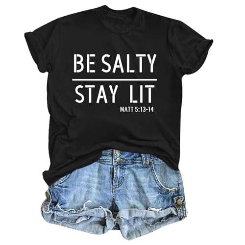 BINTEHGS Christian Graphic Tees for Women Be Salty Stay Lit Shirts Funny Bible Verse Shirt Religious Faith Tshirts Clothing - color: Black, size: Medium