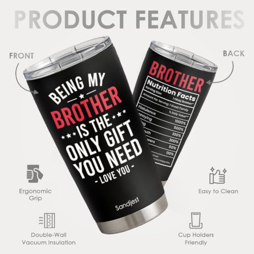 SANDJEST Brother Tumbler 20oz, Funny Stainless Steel Travel Cup with Lid, Being Brother Is the Only Gift You Need Insulated Coffee Mug, Gifts for Men Boys Friends on Birthday Christmas - color: Brother