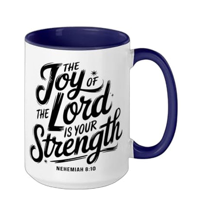 The Joy Of The Lord Is Your Strength Nehemiah 8 10 Ceramic Mug, Dark Blue/White, 15oz - color: Dark Blue/White, size: 15 Ounces