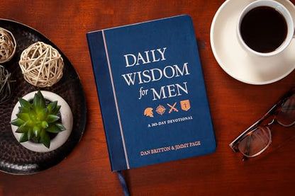 Daily Wisdom for Men: A 365-Day Devotional – Encouragement to Be a Man of Integrity, Strength, and Wisdom Every Day