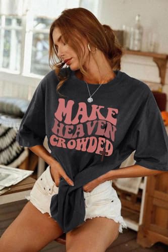 Make Heaven Crowded T-Shirt Women Oversized Christian Shirt Graphic Tee - color: Dark Grey, size: Medium