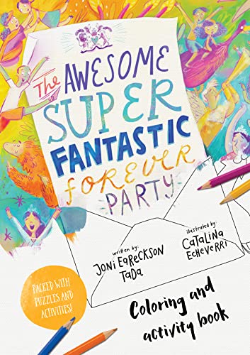 The Awesome Super Fantastic Forever Party Art and Activity Book: Coloring, Puzzles, Mazes and More (Christian Bible interactive book for kids ages 4-8) (Tales That Tell the Truth)