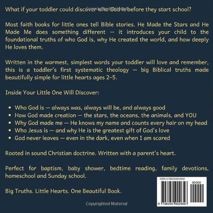 He Made the Stars and He Made Me: A Toddler's First Systematic Theology — Discovering Who God Is, Creation, and His Love for Little Ones Ages 2–5