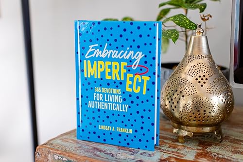 Embracing Imperfect: 365 Devotions for Living Authentically