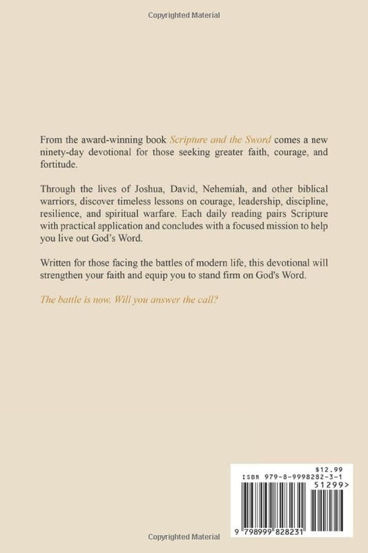 Scripture and the Sword Devotional: 90 Days of Faith, Courage, and Fortitude for Christian Warriors