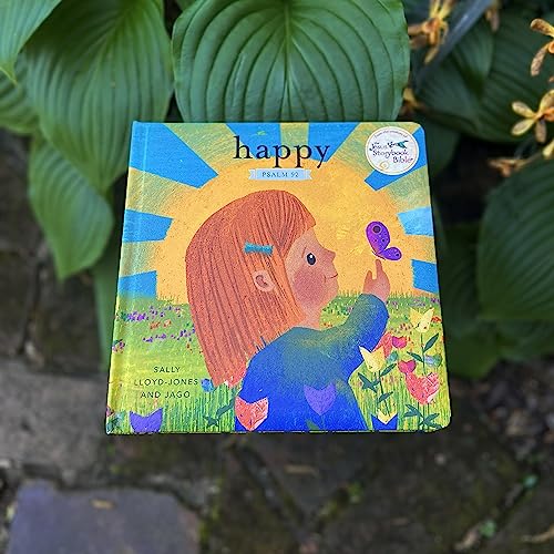 Happy: A Song of Joy and Thanks for Little Ones, based on Psalm 92. (The Story of God’s Great Love)