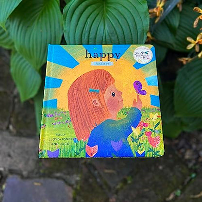 Happy: A Song of Joy and Thanks for Little Ones, based on Psalm 92. (The Story of God’s Great Love)