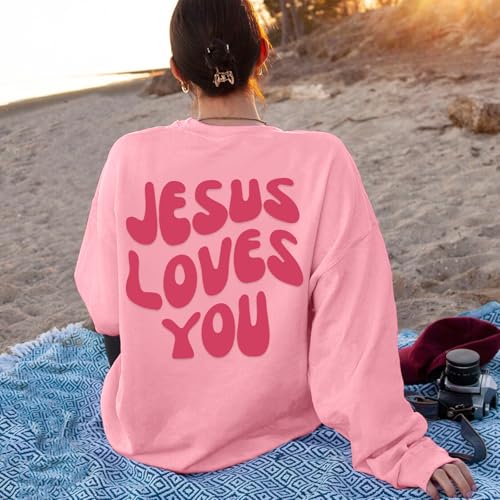 Christian Sweatshirts Women Jesus Loves You Sweatshirt Faith God Shirts Religious Hoodie Oversized Crewneck Pullover - color: Pink, size: Small