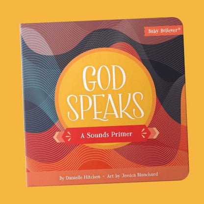 God Speaks: Christian Board Book Exploring God's Word Through Sounds and Scripture (Baby Believer)