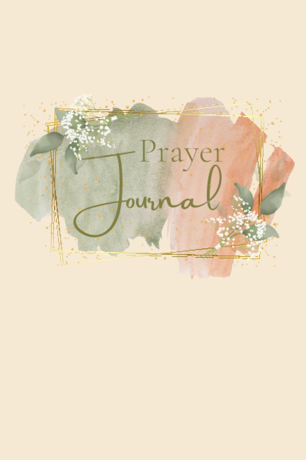 Prayer Journal: Blank Lined 120 Pages Simple Beautiful Journaling Notebook for Women