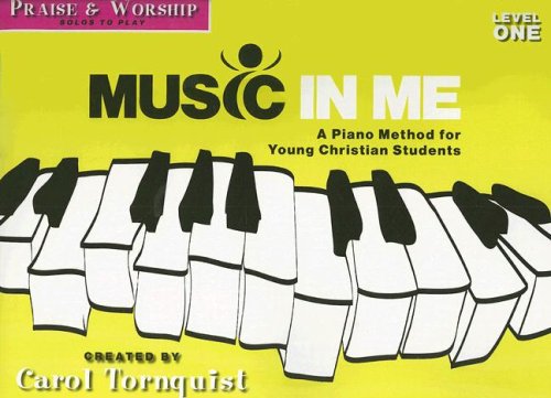 Praise & Worship: Level 1: A Piano Method for Young Christian Students (Music in Me)