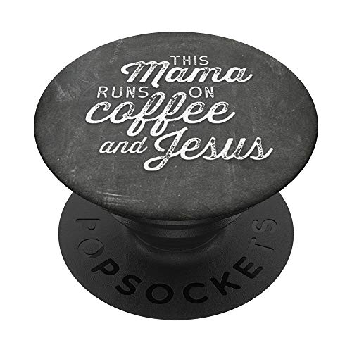 This Mama Runs on Coffee & Jesus Cute Christian Quote PopSockets PopGrip: Swappable Grip for Phones & Tablets