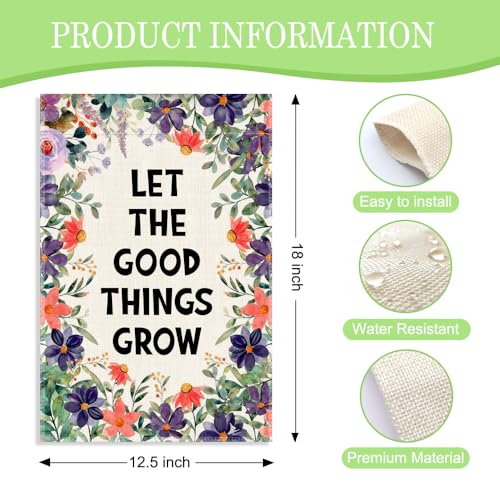 Let The Good Things Grow Garden Flag, 12 x 18 Inch Double Sided Decor Flag for Outdoor Farmhouse Garden Yard Front Porch, Housewarming Gifts for Homeowner, Motivational Yard Banner for Friend - color: White 7