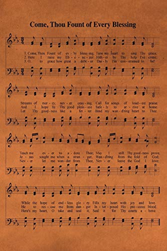 Come Thou Fount Of Every Blessing Hymn Journal: 6x9 Hymnal Sheet Music Notebook With 120 Blank Lined Pages, Christian Song Lyric Gift Book, Gift For Elderly To Write In, Rustic Inspirational Diary