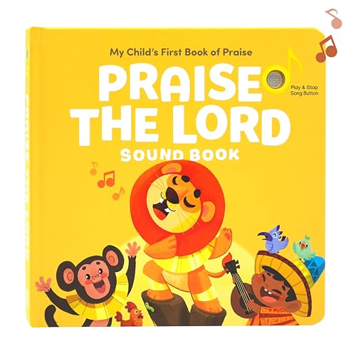 Praise The Lord Christian Sound Books for Kids - 6 Bible Songs for Toddlers – Christian Gifts for Kids - Baby Bible for Baptism, Christening, Dedication Gifts, Sunday School, Preschool Homeschool - color: Praise the Lord