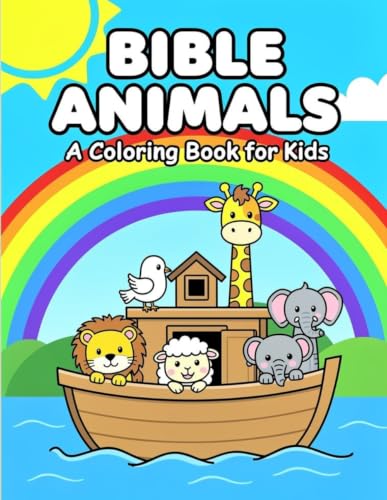 Bible Animals Coloring Book: 30 Cute Bible Creatures to Color with Scripture Verses for Kids Ages 4-8 | A Fun Christian Activity Book for Sunday School, Homeschool & Quiet Time