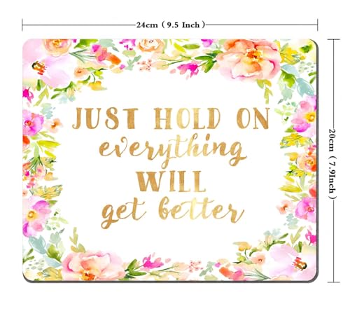 TSSOHU Motivational Quote Just Hold on Tight Everything Will Get Better Mouse Pad Non-Slip Rubber Base Gaming MousePads for Computers Laptop Office, 9.5""x7.9""x0.12"" Inch(240mm x 200mm x 3mm) - color: WMJ127