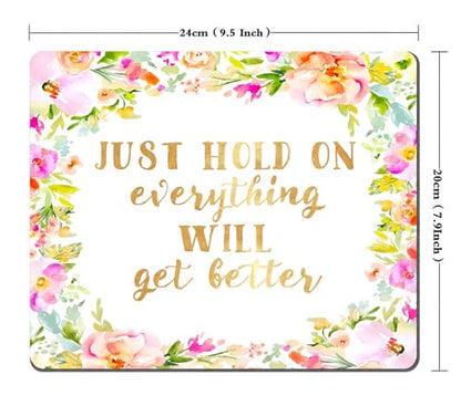 TSSOHU Motivational Quote Just Hold on Tight Everything Will Get Better Mouse Pad Non-Slip Rubber Base Gaming MousePads for Computers Laptop Office, 9.5""x7.9""x0.12"" Inch(240mm x 200mm x 3mm) - color: WMJ127