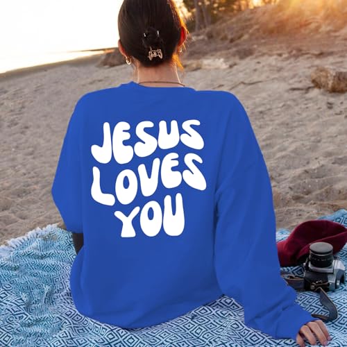 Christian Sweatshirts Women Jesus Loves You Sweatshirt Faith God Shirts Religious Hoodie Oversized Crewneck Pullover - color: Blue, size: Small