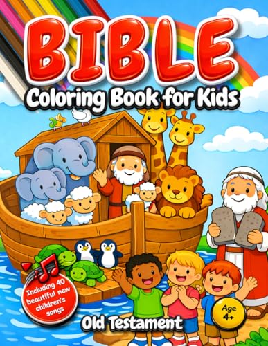 Bible Coloring Book for Kids: Old Testament Stories – A Children’s Bible Coloring Book with 40 Loving Bible Stories, Simple Explanations, Short Prayers, and Beautiful Songs (Ages 4–8)
