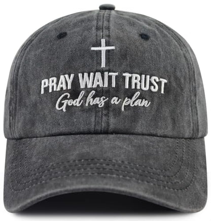 Pray Wait Trust God has a Plan Hat for Men Women
