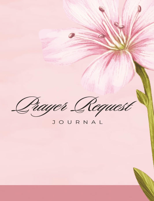 Prayer Request Journal: A Notebook for Women to Record Prayer Requests and God's Answers: Prayer List Book Includes Dates to Remember in Prayer | 7.44" x 9.69"