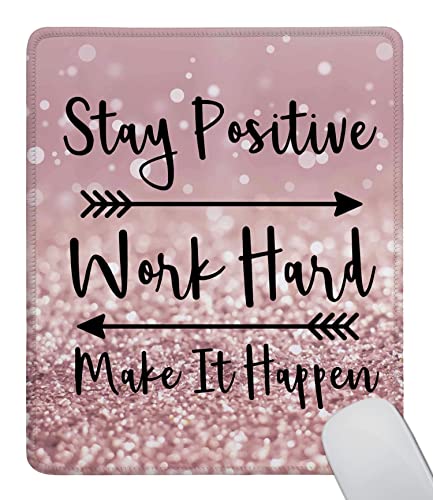 Inspirational Quote Mouse Pad, Stay Positive Work Hard and Make It Happen Motivational Mouse Pad for Women, Square Mouse Pad Non-Slip Rubber Base and Stitched Edge MousePads for Office Laptop - color: Inspirational Quote