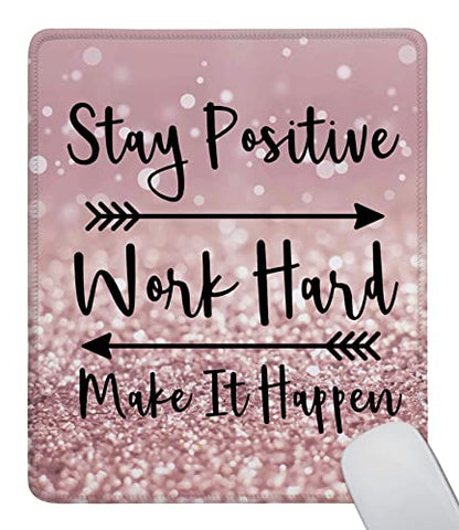 Inspirational Quote Mouse Pad, Stay Positive Work Hard and Make It Happen Motivational Mouse Pad for Women, Square Mouse Pad Non-Slip Rubber Base and Stitched Edge MousePads for Office Laptop - color: Inspirational Quote