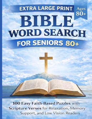 Extra Large Print Bible Word Search for Seniors 80+: 100 Easy Faith-Based Puzzles with Scripture Verses for Relaxation, Memory Support, and Low Vision Readers