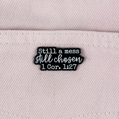 Still A Mess Still Chosen 1 Corinthians 1:27 Christian Enamel Pin, Christian Faith Bible Verse Pin Brooch For God Jesus Lover Women Devotee Religious Prayer, Religious Encouragement Brooch Badge, Spiritual Bible Verse Badges, Motivational Jesus Lover Gift