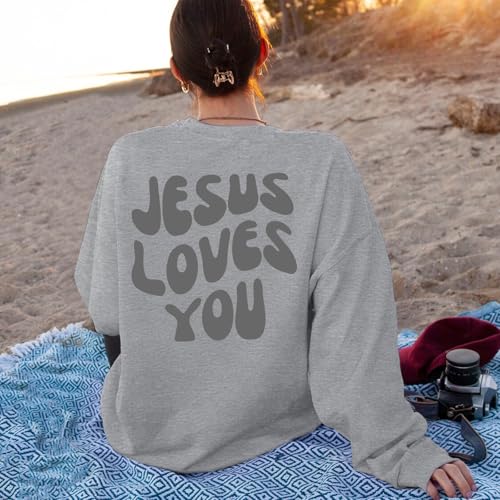 Christian Sweatshirts Women Jesus Loves You Sweatshirt Faith God Shirts Religious Hoodie Oversized Crewneck Pullover - color: Light Gray, size: X-Large