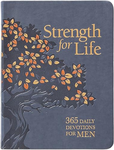 Strength for Life: 365 Daily Devotions for Men – Find Courage to Face Every Challenge